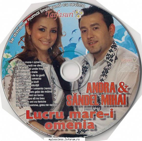 (00:03:15) andra & sandel mihai - lucru mare-i omenia
2. (00:06:09) andra & sandel mihai - drumul