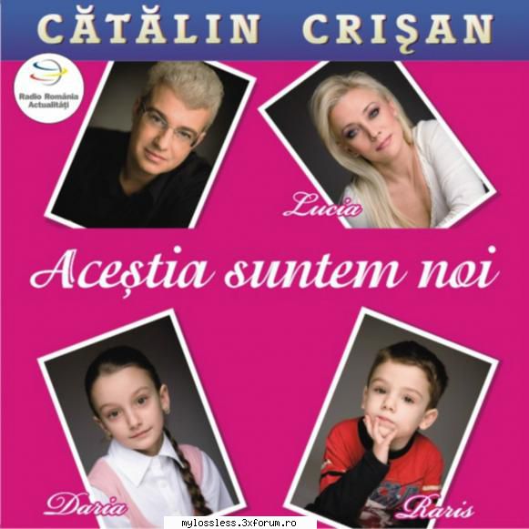 catalin crisan acestia suntem playlist: n-avem timp.flac2 mi-e teama tine.flac4 sansa de-a