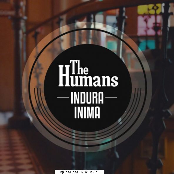 ...:::cele mai recente melodii format ► the humans indura inimalink v2.0 beta (build 457)