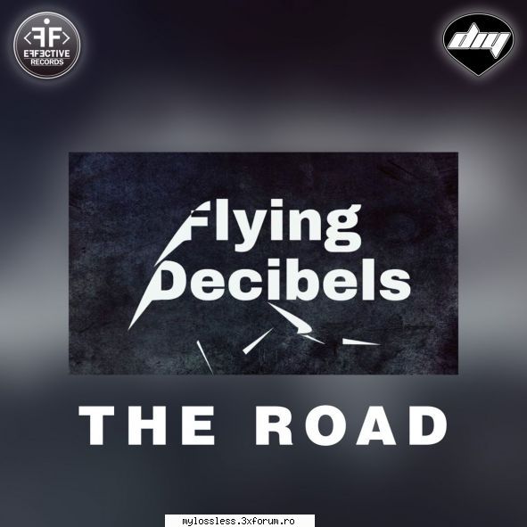...:::cele mai recente melodii format flying decibels the road (effective remix)link v2.0 beta