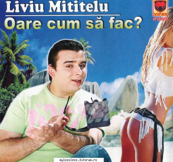 liviu mititelu oare cum  1. (00:04:05) liviu mititelu oare cum fac (feat.  2. (00:04:23)