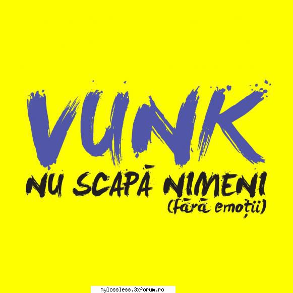 vunk ‎- scapa nimeni (fara vunk gata02 vunk pierderea lor03 vunk nebunie04 vunk scapa-ma ea05
