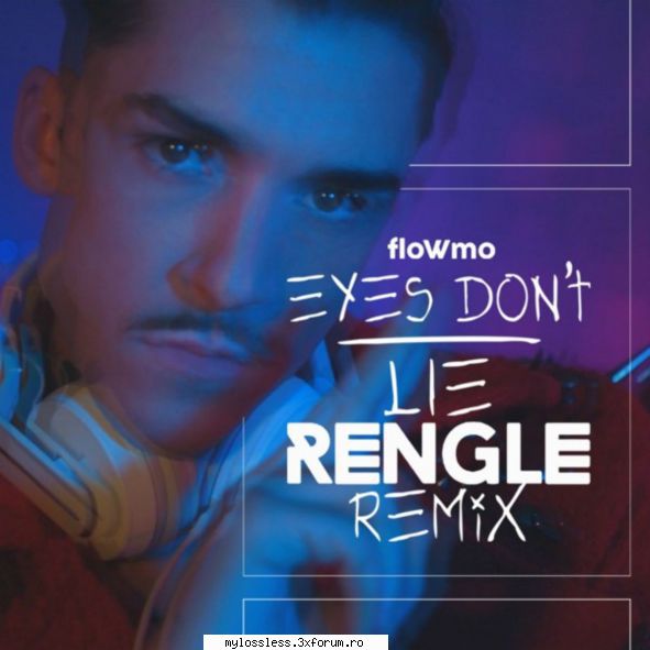 ...:::cele mai recente melodii format flowmo eyes don't lie (rengle remix)link v2.0 beta (build 457)