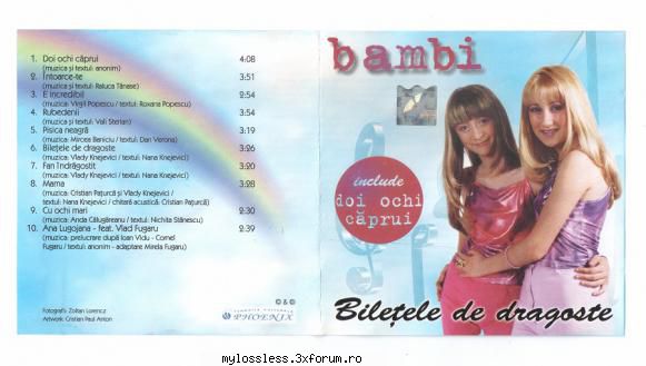 bambi biletele  1. (00:04:09) bambi doi ochi  2. (00:03:53) bambi  3. (00:02:53) Eu