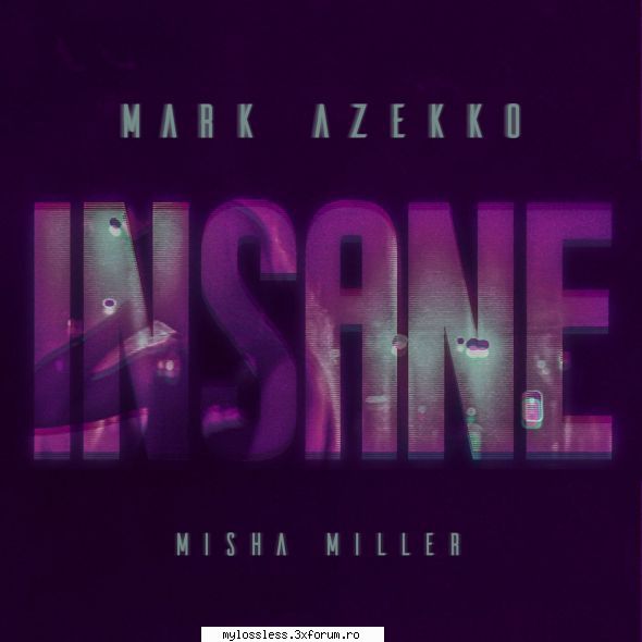 ...:::cele mai recente melodii format mark azekko & misha miller insanelink v2.0 beta (build
