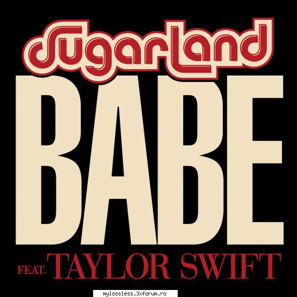 ...:::cele mai recente melodii format sugarland feat. taylor swift babelink v2.0 beta (build 457)