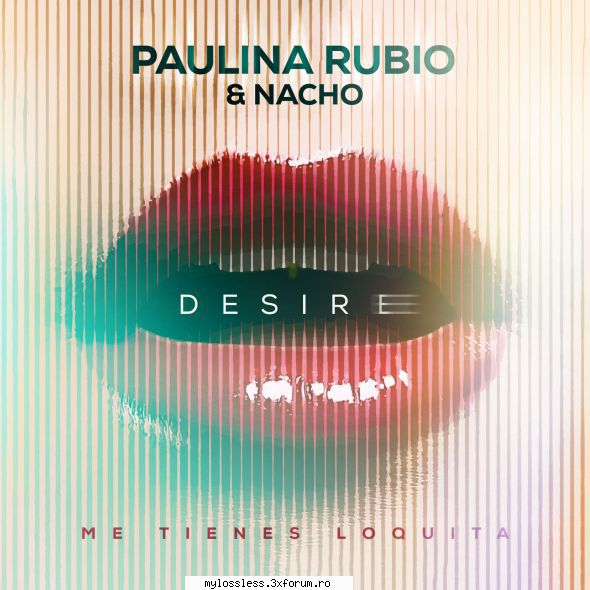 ...:::cele mai recente melodii format paulina rubio & nacho desire (me tienes v2.0 beta (build