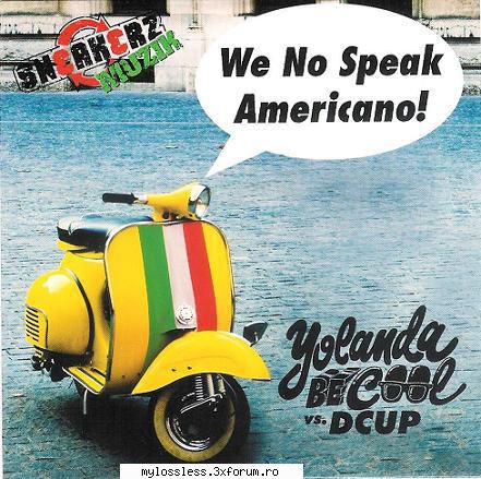 yolanda cool dcup speak americano  1. (00:02:37) yolanda cool & dcup  speak americano Eu