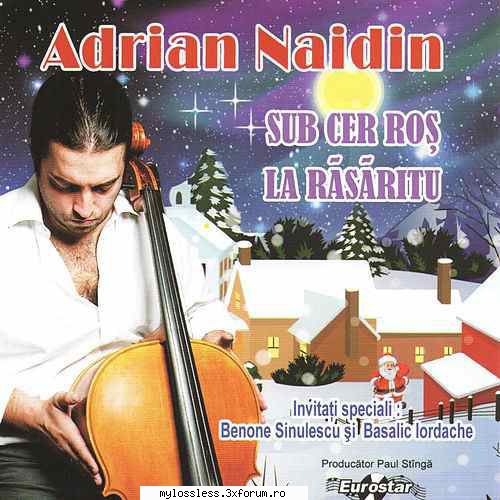 ----albume colinde romanesti format flac---- adrian naidin sub cer ros' munte     2.la Eu