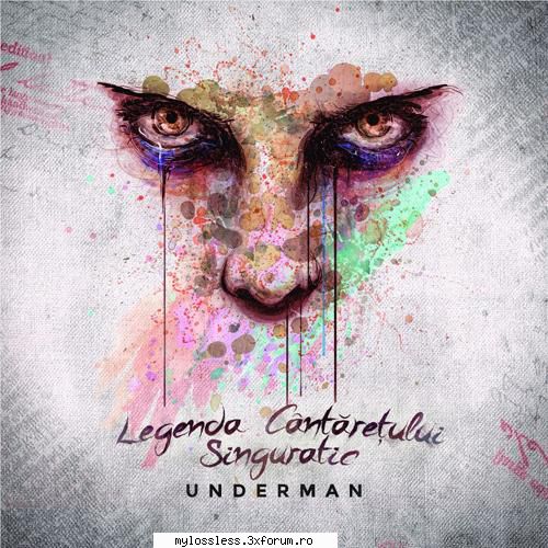 underman legenda playlist: underman sens [03:17]2. underman dincolo coală [03:22]3. underman