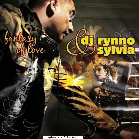 d.j. rynno sylvia fantasy love (2008) [flac] puteti multumi pentru asta, celor mi-au sters cateva