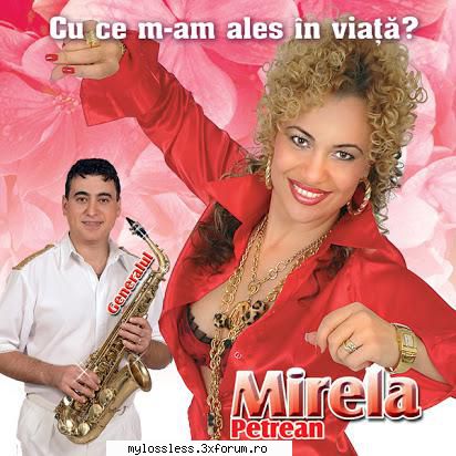 mirela petrean m-am ales viata (2007) [flac] 01. mirela petrean multi ani, drag iti spun02. mirela