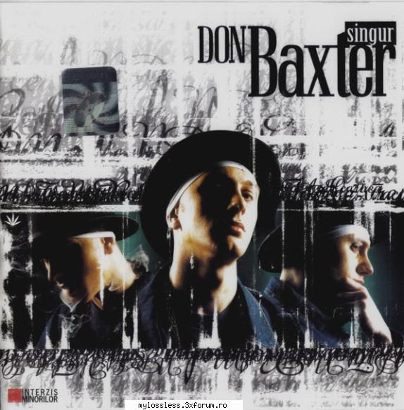 don baxter singur (2004) [flac] 01. don baxter intro02. don baxter show bizz codu' penal03. don