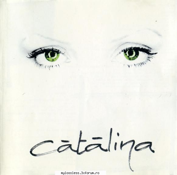 catalina catalina (1999) [flac] 01. catalina- voi vrea02. catalina- tovarasii tai03. catalina- imi