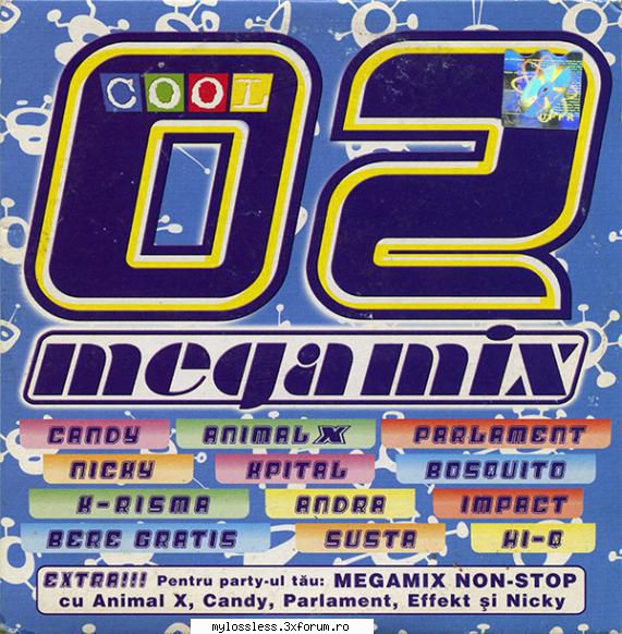 v.a. cool megamix (2001) [flac] 01. animal fara tine02. candy esti baiatul care-mi place03. impact