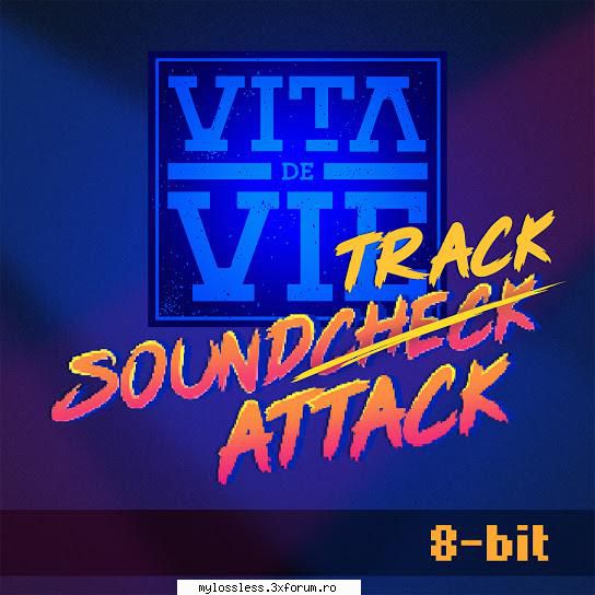 vita vie soundtrack attack (8-bit) (album original) vita vie iamma (8-bit)02 vita vie ești mai