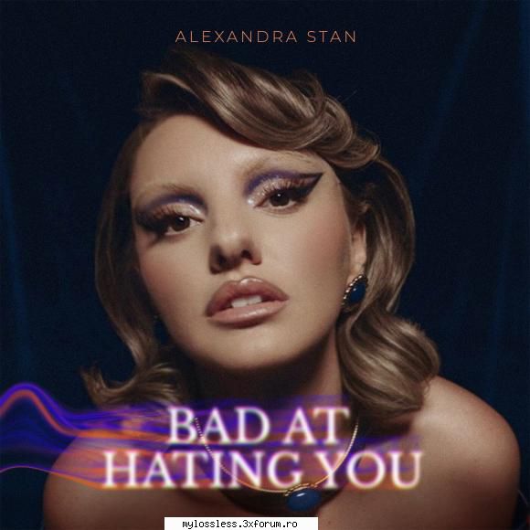 alexandra stan bad hating you 2022 (album ep) alexandra stan bad hating you 2022 (album alexandra