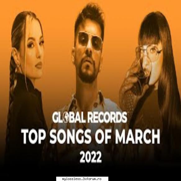 global top songs march 2022 (album original) global top songs march 2022 (album minelli mmm02 inna