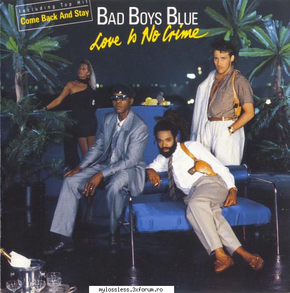 bad boys blue love crime 1987 flac  1. (00:07:35) bad boys blue come back and stay 