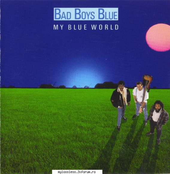 bad boys blue blue world 1988 flac  1. (00:03:36) bad boys blue world without you (radio