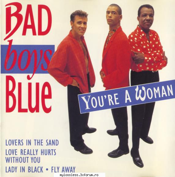 bad boys blue you're women 1994 flac  1. (00:03:42) bad boys blue love really hurts without