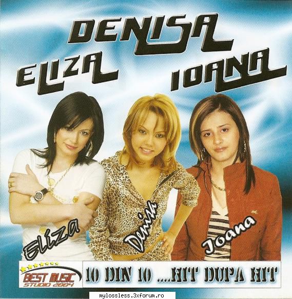 denisa, eliza ioana denisa, eliza, ioana (hit dupa hit) (2008) denisa, eliza & ioana denisa,