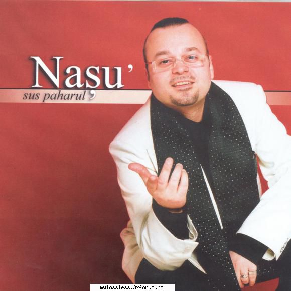 nasu' 2002 sus paharu' flac nasu' toarna, tanto02. nasu' crasma din.03. nasu' au, au, nasu' viata