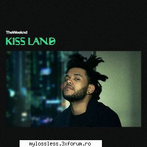 request albume, melodii format flac !:::... salut,the weeknd kiss landan: 2013in