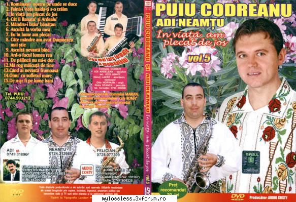 romanasu' nostru pe unde se duce
02. faina-i viata haida-ti s-o traim
03. in viata am plecat de
