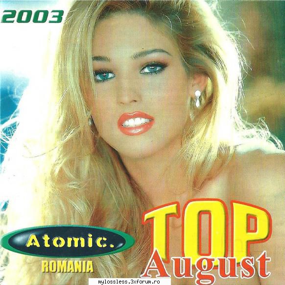 atomic top august (2003) atomic top august (2003) o-zone dragostea din tei02 pacha man acelasi