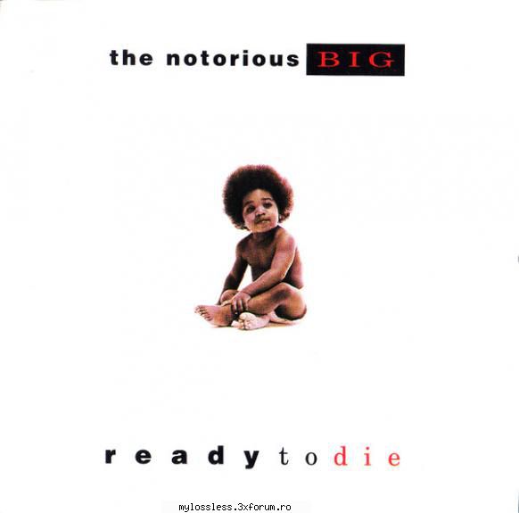 the notorious b.i.g. ready die (1994) salutare! are cineva acest album format flac?