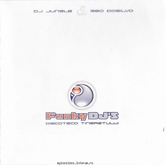 funky djs jungle geo dasilva discoteca 2005       doar Și eu     