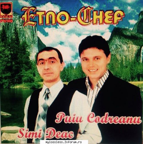 request albume, melodii format flac !:::... simi deac puiu codreanu etno chef 2004