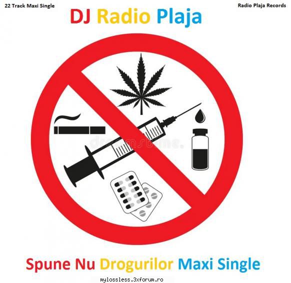 dj radio plaja - spune nu drogurilor maxi single 2026 cd compuse si create de mine si propriu, il