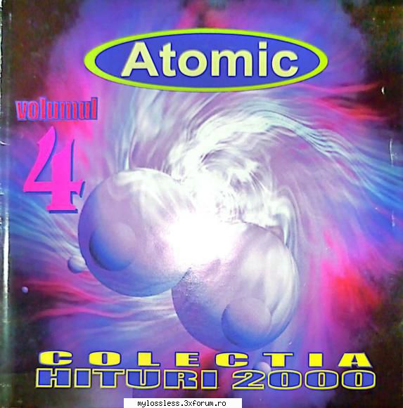 2000 - Atomic Colectia Hituri 2000 Vol.4 - andrei88sv - @ Muzica/Albume in format Lossless [FLAC]-[ROMANEASCA]