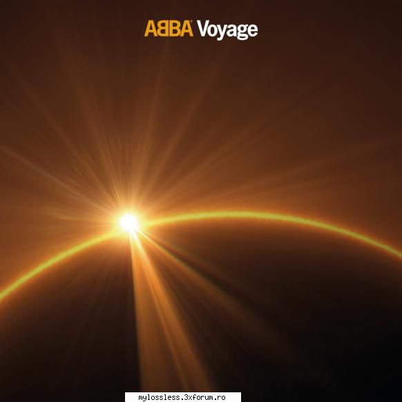 ABBA - Voyage (2021) (ALBUM ORIGINAL) - Tracklist: 01 A - @ Muzica/Albume in format [MP3]-[ROMANEASCA/STRAINA]