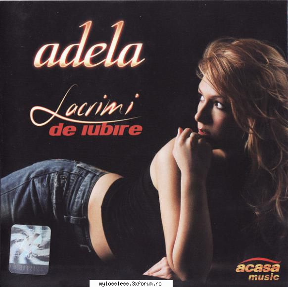 Adela - Lacrimi de iubire - 2005 - Adela - Lacrimi de - @ Muzica/Albume in format Lossless [FLAC]-[ROMANEASCA]
