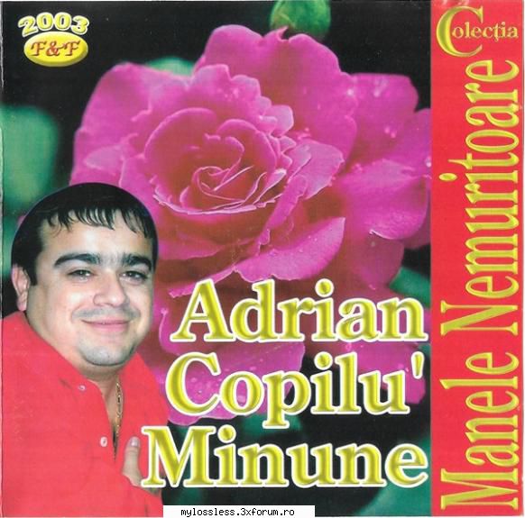 Adrian Copilul Minune � Colecția Manele Nemuritoare (2003) CD-Flac- - andrei88sv - @ Muzica/Albume in format Lossless [FLAC]-[ROMANEASCA]