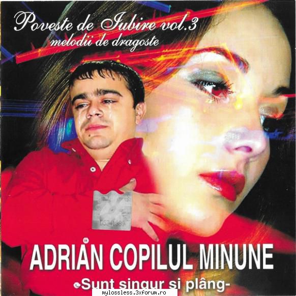 Adrian Copilul Minune � Sunt Singur Și Pl�ng FLAC - Costel - @ Muzica/Albume in format Lossless [FLAC]-[ROMANEASCA]
