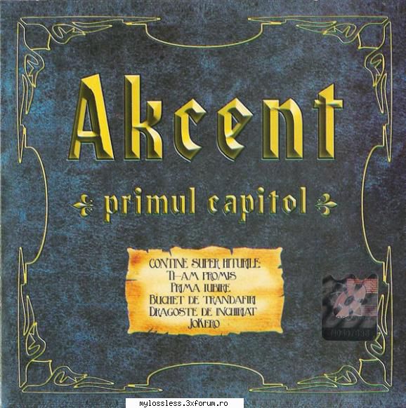 Akcent - Primul capitol-CD-FLAC-2006-MT - kaname - @ Muzica/Albume in format Lossless [FLAC]-[ROMANEASCA]