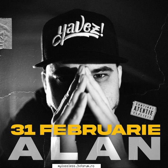 Alan - 31 Februarie-WEB-FLAC-2023-MT - Lossless - @ Muzica/Albume in format Lossless [FLAC]-[ROMANEASCA]