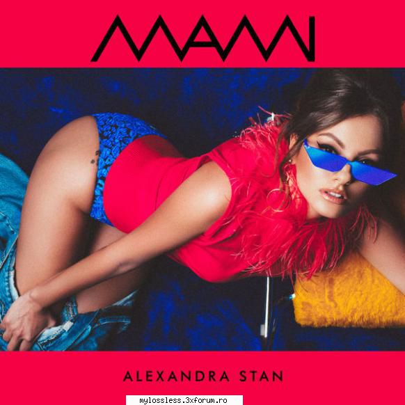 Alexandra Stan - Mami-2018-ALBUM-MP3-320KBps-ELTO - kaname - @ Muzica/Albume in format [MP3]-[ROMANEASCA/STRAINA]