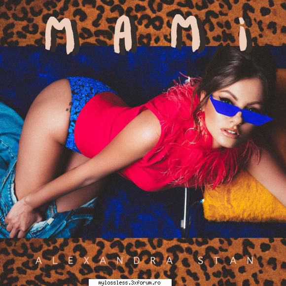 Alexandra Stan - Mami-Digital Version-2018-KME - kaname - @ Muzica/Albume in format Lossless [FLAC]-[ROMANEASCA]