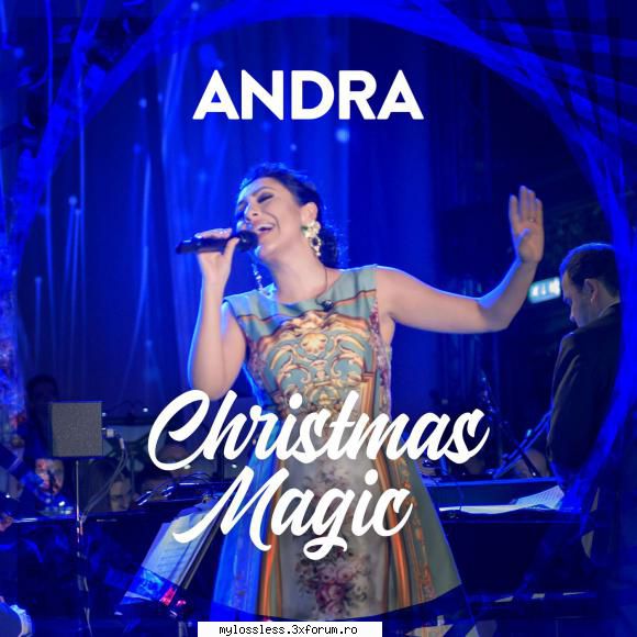 Andra - Christmas Magic 2021 (ALBUM ORIGINAL) - andrei88sv - @ Muzica/Albume in format [MP3]-[ROMANEASCA/STRAINA]
