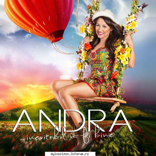 Andra - Inevitabil va fi bine-2013-WEB-FLAC-MT - kaname - @ Muzica/Albume in format Lossless [FLAC]-[ROMANEASCA]
