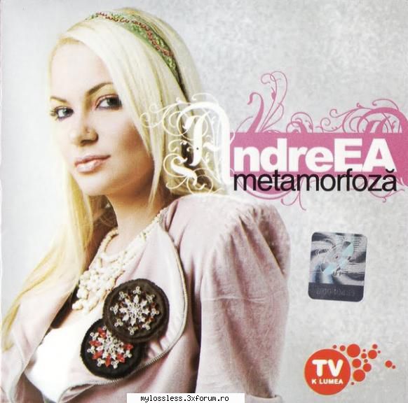 AndreEA - 2005 - Metamorfoza - FLAC - Hi - Fi - @ Muzica/Albume in format Lossless [FLAC]-[ROMANEASCA]