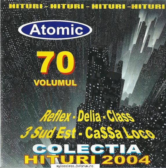 Atomic Colectia Hituri vol 70 CD-FLAC-2004 - Raganar - @ Muzica/Albume in format Lossless [FLAC]-[ROMANEASCA]