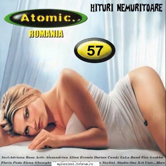 Atomic Hits (Hituri Nemuritoare) Vol. 57 (ALBUM FULL) - andrei88sv - @ Muzica/Albume in format [MP3]-[ROMANEASCA/STRAINA]