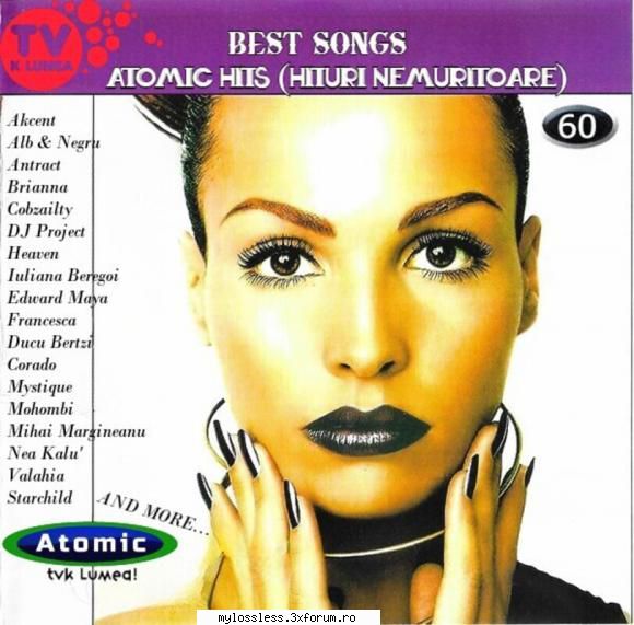 Atomic Hits (Hituri Nemuritoare) Vol. 60 (ALBUM FULL) - andrei88sv - @ Muzica/Albume in format [MP3]-[ROMANEASCA/STRAINA]