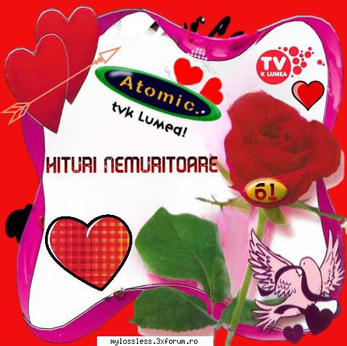 Atomic Hits (Hituri Nemuritoare) Vol. 61 (ALBUM FULL) - andrei88sv - @ Muzica/Albume in format [MP3]-[ROMANEASCA/STRAINA]